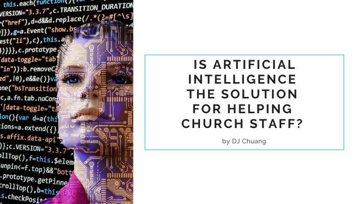 Is Artificial Intelligence the Solution For Helping Church Staff?