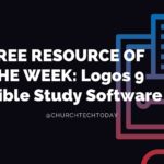 Free Resource of the Week: Logos Bible Study Software 9